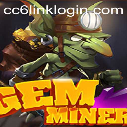 Exploring the Fascinating World of GemMiner and Mastering CC6 Link Login