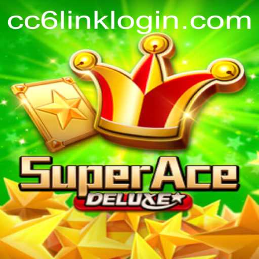 Discover the Exciting World of SuperAceDeluxe with CC6 Link Login